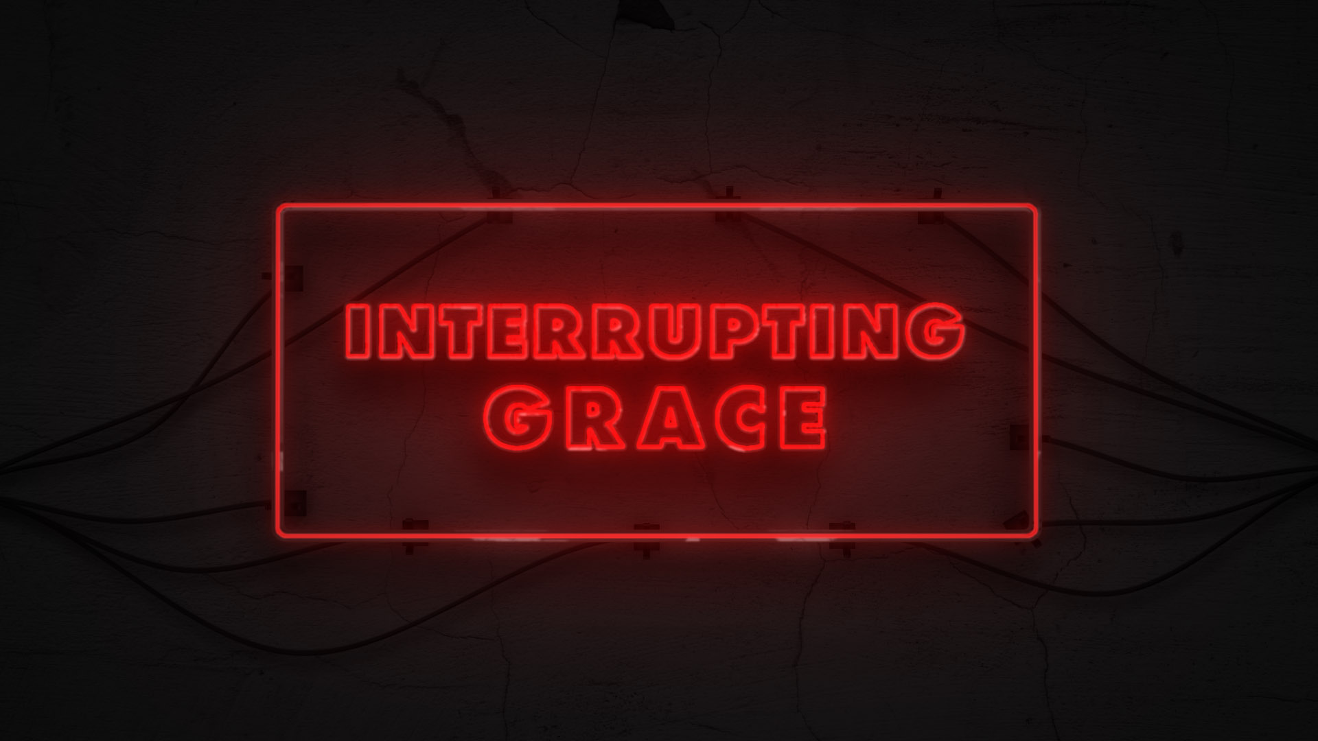 Interrupting Grace